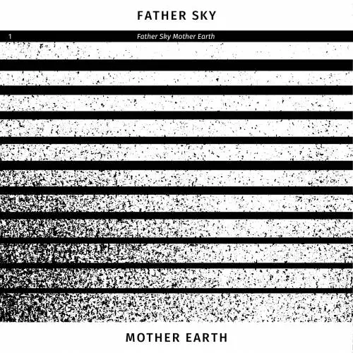 Father Sky Mother Earth : Father Sky Mother Earth